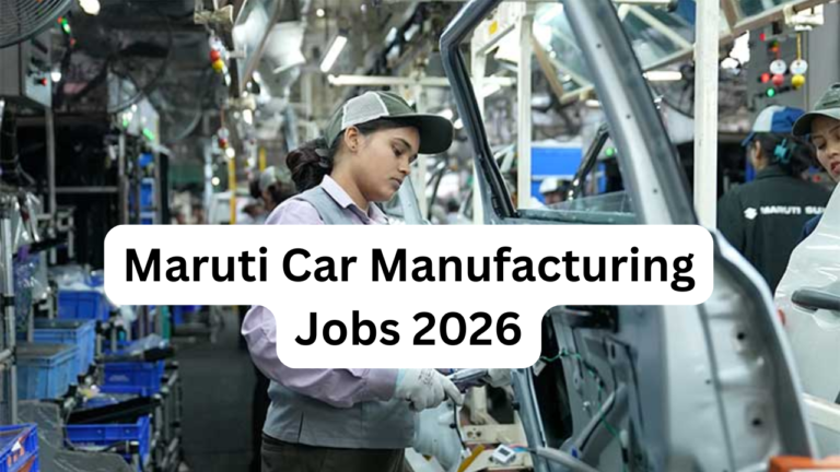 Maruti Car Manufacturing Jobs 2026