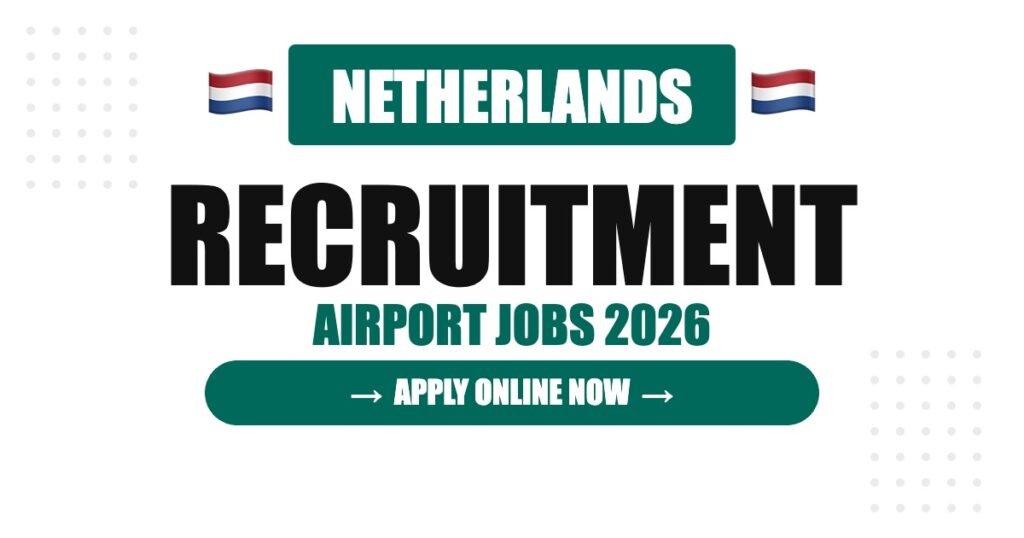 Netherlands Airport Jobs 2026 – Amsterdam Schiphol Hiring Salary and Work Permit Guide Netherlands Airport Jobs 2026 – Amsterdam Schiphol Hiring Salary and Work Permit Guide