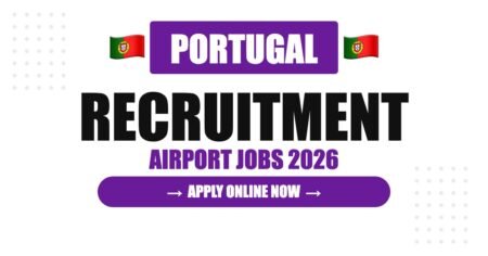 Portugal Airport Jobs 2026 – Lisbon Airport Hiring Salary and Visa Guide