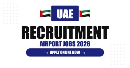 UAE Airport Jobs 2026 – Dubai Airport, Abu Dhabi Airport Hiring | Salary & How to Apply