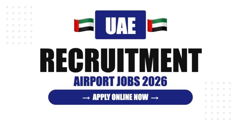 UAE Airport Jobs 2026 – Dubai Airport, Abu Dhabi Airport Hiring | Salary & How to Apply