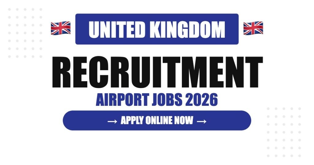 UK Airport Jobs 2026 – Heathrow Gatwick Hiring Salary and Skilled Worker Visa Guide UK Airport Jobs 2026 – Heathrow Gatwick Hiring Salary and Skilled Worker Visa Guide