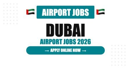 Dubai Airport Jobs 2026 – Salary, Eligibility, Visa Guide & Career Opportunities Dubai Airport Jobs 2026 – Salary, Eligibility, Visa Guide & Career Opportunities