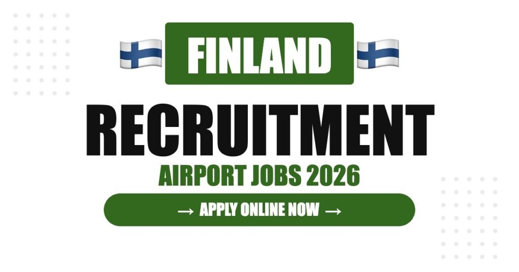Finland Airport Jobs 2026 – Helsinki Airport Hiring | Salary & Visa Guide