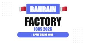 Factory Worker Jobs in Bahrain (2026): Salary, Benefits, Hiring Process & Career Guide Factory Worker Jobs in Bahrain (2026): Salary, Benefits, Hiring Process & Career Guide