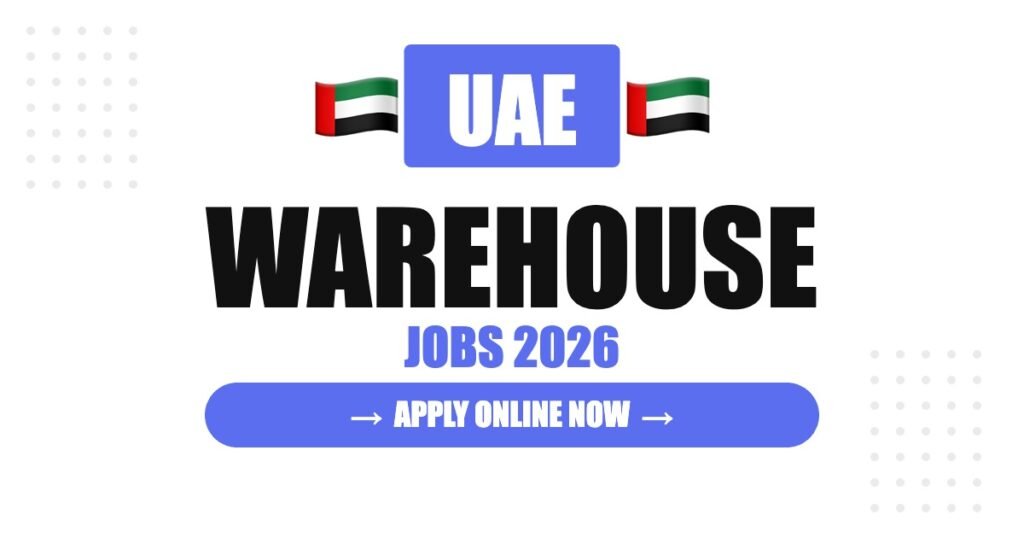 United Arab Emirates Warehouse Jobs 2026: Salary, Benefits and Complete Hiring Gui de United Arab Emirates Warehouse Jobs 2026: Salary, Benefits and Complete Hiring Gui de
