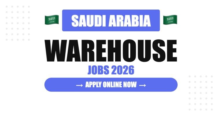 Saudi Arabia Warehouse Jobs 2026: Salary, Benefits and Complete Hiring Guide