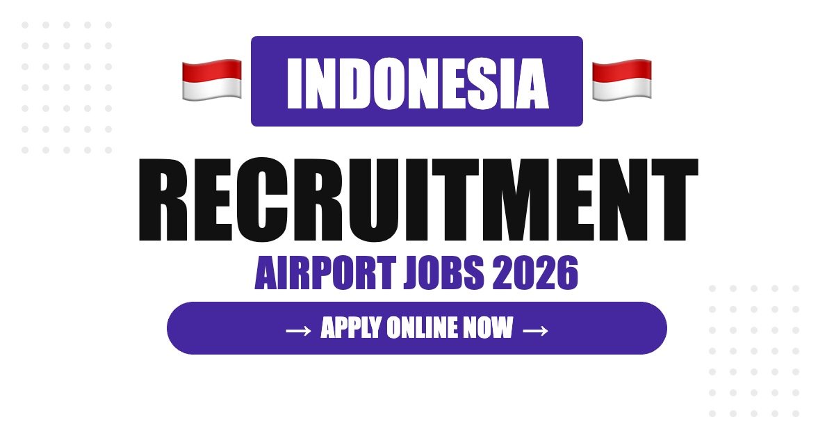 Indonesia Airport Jobs 2026 – Jakarta & Bali Hiring | Salary & Visa Guide Explore Related Airport Jobs