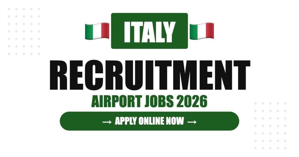 Italy Airport Jobs 2026 – Rome & Milan Airport Hiring | Salary & Visa Guide