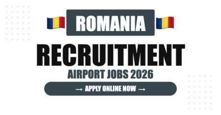 Romania Airport Jobs 2026 – Bucharest Airport Hiring | Salary & Visa Guide