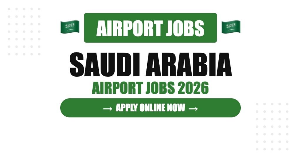 Saudi Arabia Airport Jobs 2026: Salary, Benefits and Career Opportunities Saudi Arabia Airport Jobs 2026: Salary, Benefits and Career Opportunities