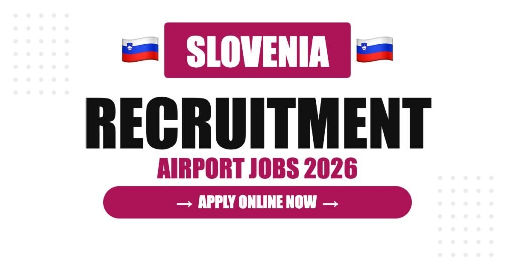 Slovenia Airport Jobs 2026 – Ljubljana Airport Hiring | Salary & Visa Guide