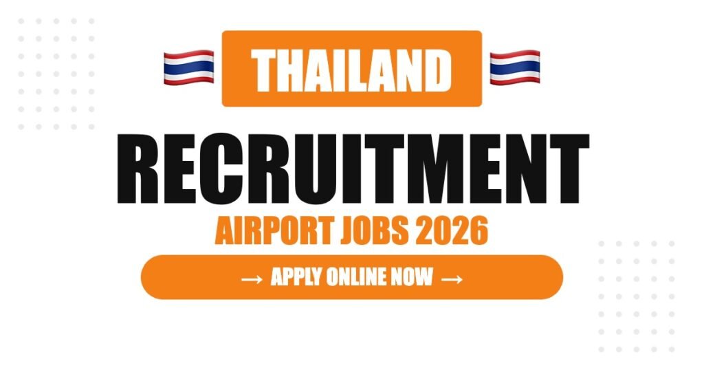 Thailand Airport Jobs 2026 – Bangkok Suvarnabhumi Hiring | Salary & Visa Guide