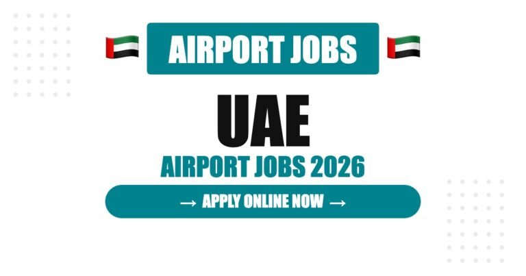United Arab Emirates (UAE) Airport Jobs 2026: Salary, Benefits and Career Opportunities