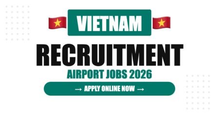 Vietnam Airport Jobs 2026 – Ho Chi Minh & Hanoi Hiring | Salary & Visa Guide Vietnam Airport Jobs 2026 – Ho Chi Minh & Hanoi Hiring | Salary & Visa Guide