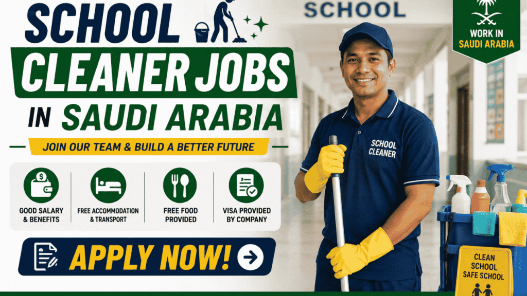 School Cleaner Jobs in Saudi Arabia 2026 – Salary, Visa, Housekeeping, Facility Management and Career Guide