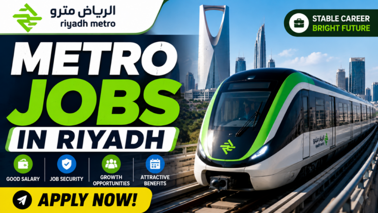 Metro Jobs in Riyadh 2026 – Salary, Station Jobs, Train Operations, Maintenance, Visa and Career Guide