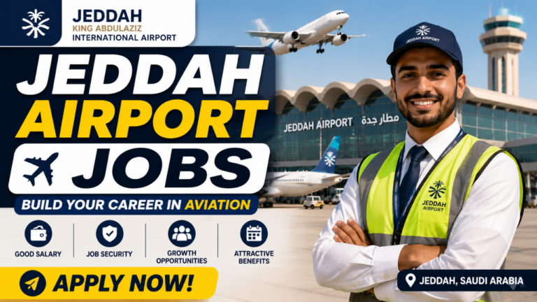 Jeddah Airport Jobs in Saudi Arabia 2026 – Salary, Ground Staff, Driver, Cleaner, Security, Airline and Airport Careers