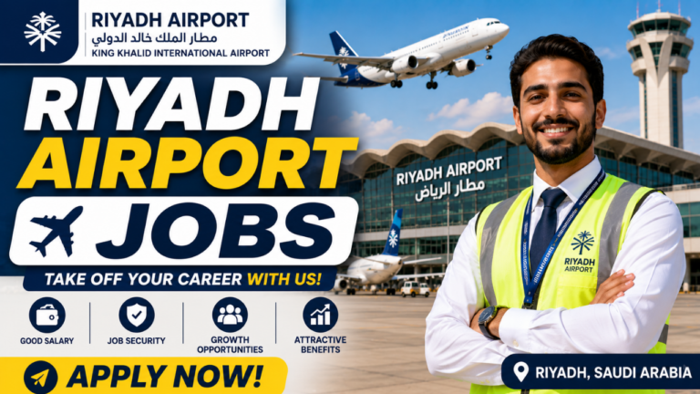 Riyadh Airport Jobs in Saudi Arabia 2026 – Ground Staff, Driver, Cleaner, Security, Airline, Salary and Careers Guide