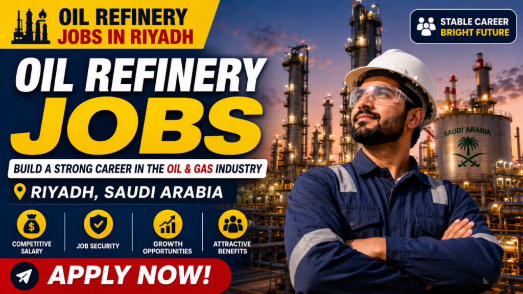 Oil Refinery Jobs in Saudi Arabia 2026 – Salary, Refinery Operator, Technician, Engineer, Maintenance and Career Guide