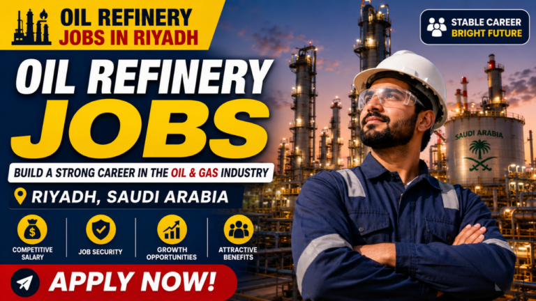 Oil Refinery Jobs in Saudi Arabia 2026 – Salary, Refinery Operator, Technician, Engineer, Maintenance and Career Guide