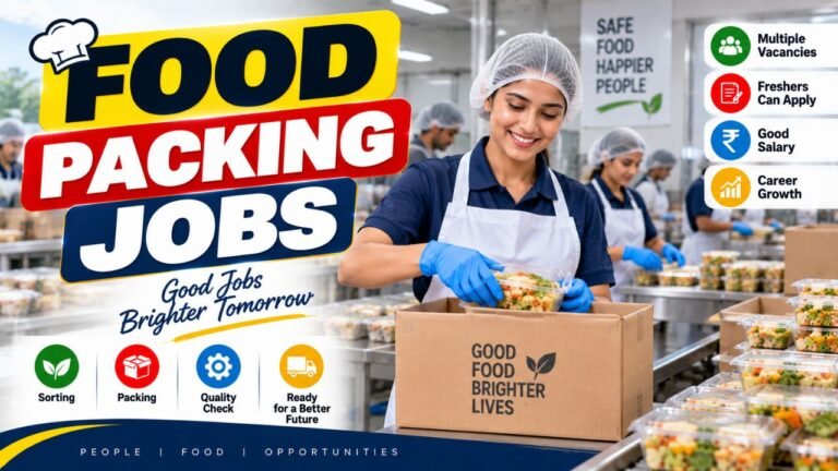 Food Packing Jobs 2026 – Salary, Requirements, Benefits & How to Apply